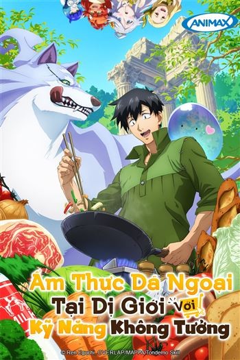Ẩm Thực Dã Ngoại Tại Dị Giới Với Kỹ Năng Không Tưởng