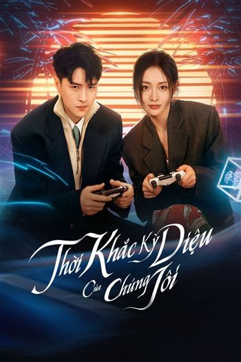 Thời Khắc Kỳ Diệu Của Chúng Tôi