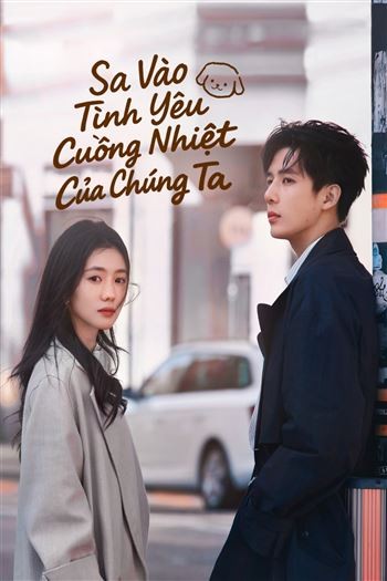 Sa Vào Tình Yêu Cuồng Nhiệt Của Chúng Ta