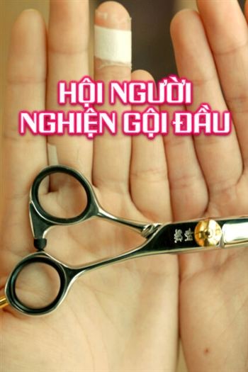 Hội Người Nghiện Gội Đầu