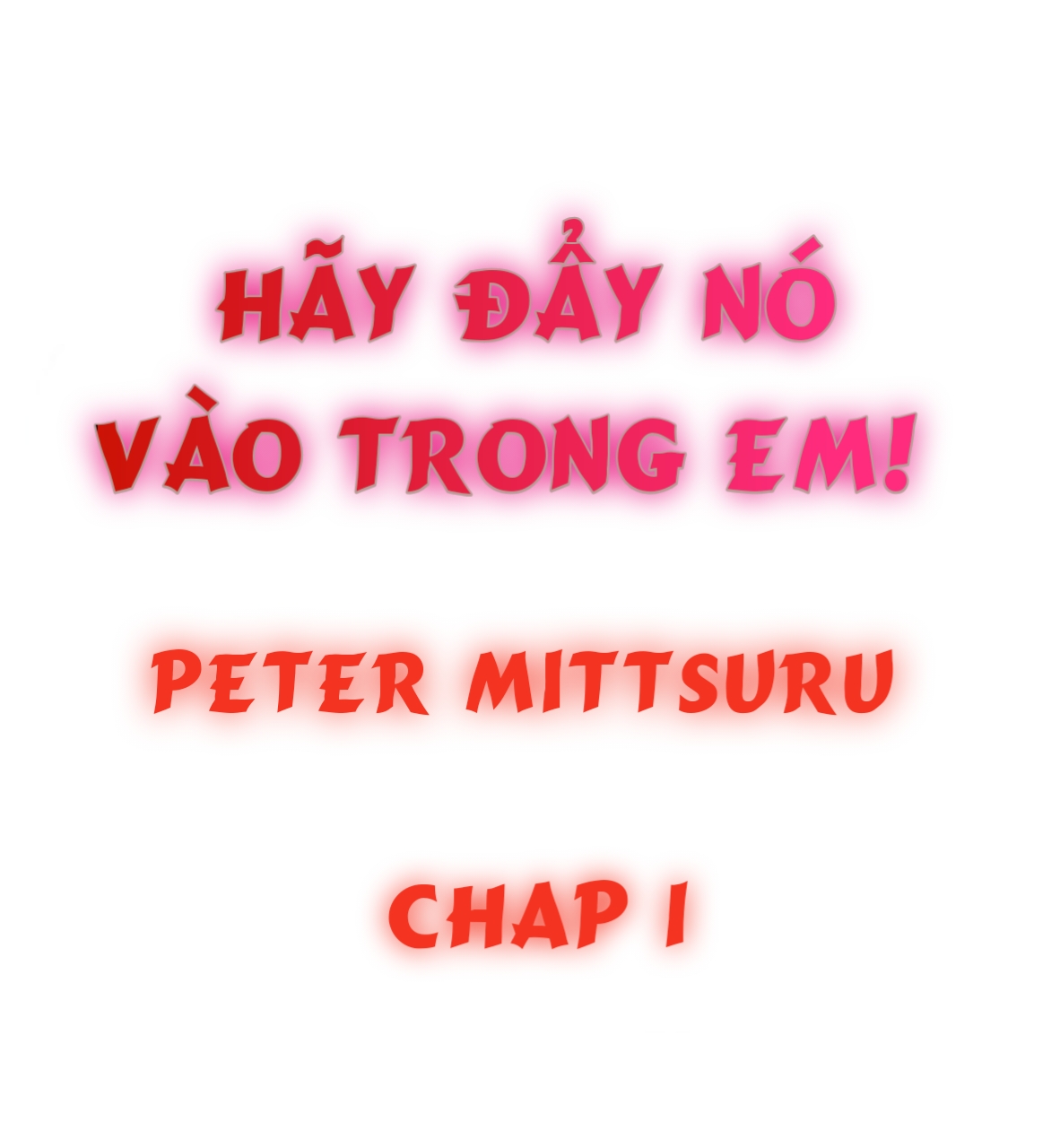 Đọc truyện hentai Hãy đẩy nó vào trong em! - Chap 1 to be không tình yêu ?