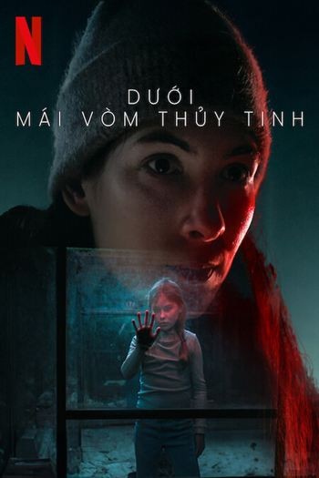 Dưới Mái Vòm Thủy Tinh