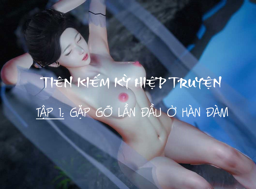 Đọc truyện hentai Tiên kiếm kì hiệp truyện - Chap 1