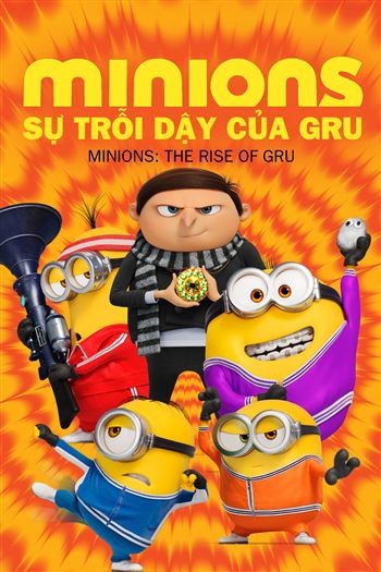 Minions 2 Sự Trỗi Dậy Của Gru
