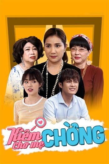 Kiếm Chồng Cho Mẹ Chồng