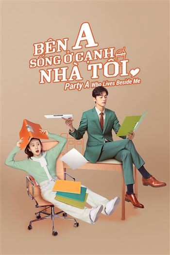 Bên A Sống Ở Cạnh Nhà Tôi
