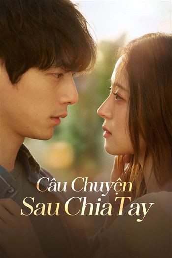 Câu Chuyện Sau Chia Tay