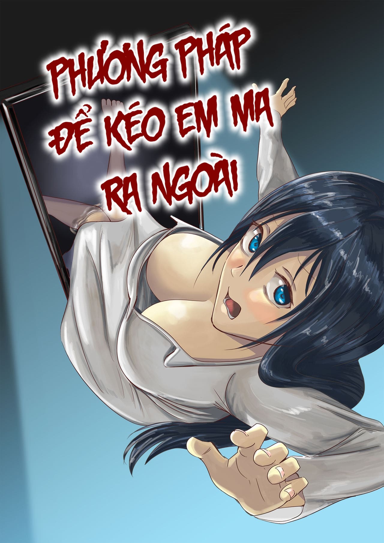 Đọc truyện hentai Phương Pháp Để Kéo Em Ma Ra Ngoài - Oneshot