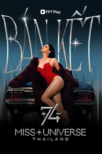 Bán Kết Miss Universe Lần Thứ 74