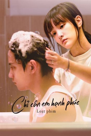 Chỉ Cần Em Hạnh Phúc Loạt Phim