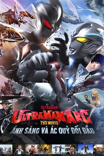 Ultraman Arc Ánh Sáng Và Ác Quỷ Đối Đầu