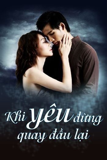 Khi Yêu Đừng Quay Đầu Lại