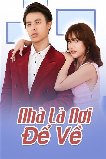 Nhà Là Nơi Để Về