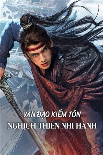 Vạn Đạo Kiếm Tôn Nghịch Thiên Nhi Hành