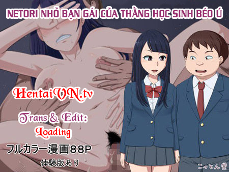 Đọc truyện hentai NETORI nhỏ bạn gái của thằng học sinh béo ú - Chap 1: Con mồi ngon