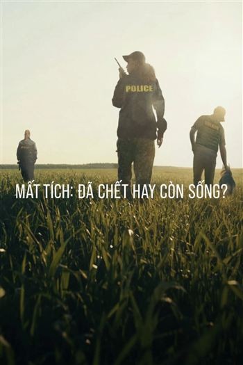 Mất Tích Đã Chết Hay Còn Sống Mùa 1