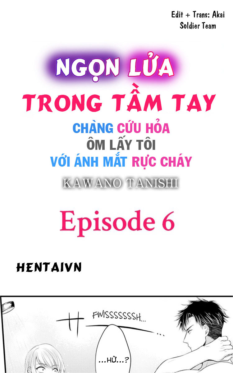 Đọc truyện hentai Ngọn lửa trong tầm tay - Chapter 6: Không còn là vòi hoa sen nữa