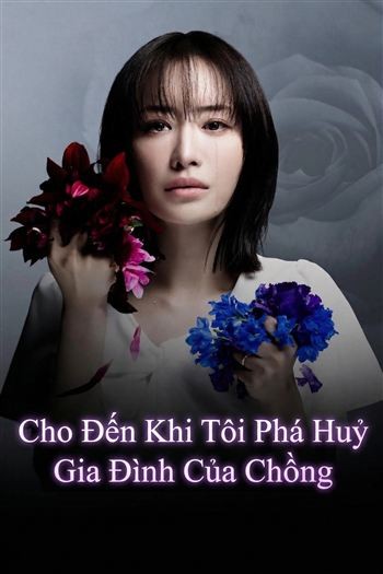 Cho Đến Khi Tôi Phá Huỷ Gia Đình Của Chồng
