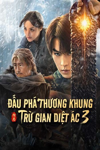 Đấu Phá Thương Khung 3 Trừ Gian Diệt Ác