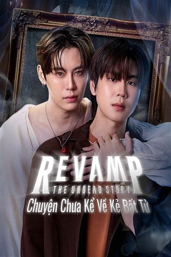 Revamp The Undead Story Chuyện Chưa Kể Về Kẻ Bất Tử