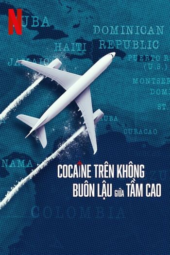 Cocaine Trên Không Buôn Lậu Giữa Tầm Cao