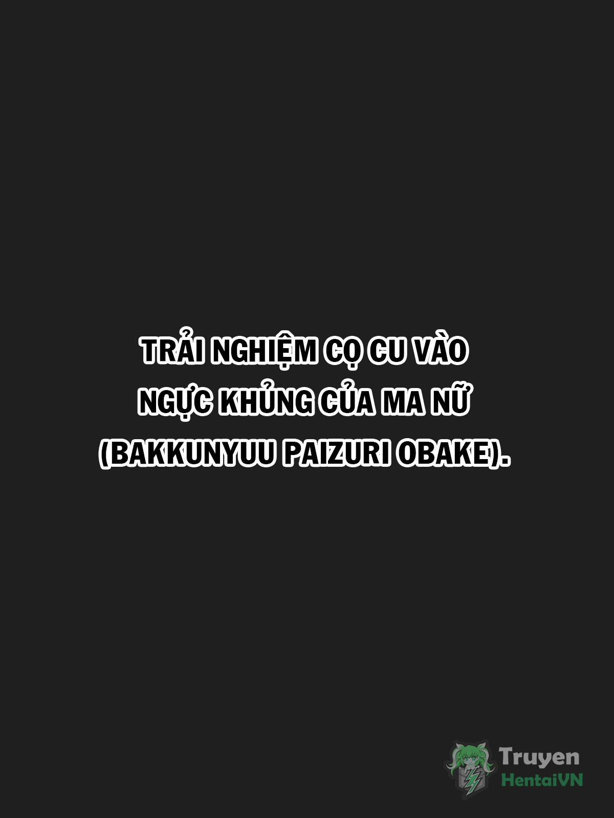 Đọc truyện hentai Bakunyuu Paizuri Obake - Trải nghiệm cọ cu vào ngực ma nữ - Oneshot