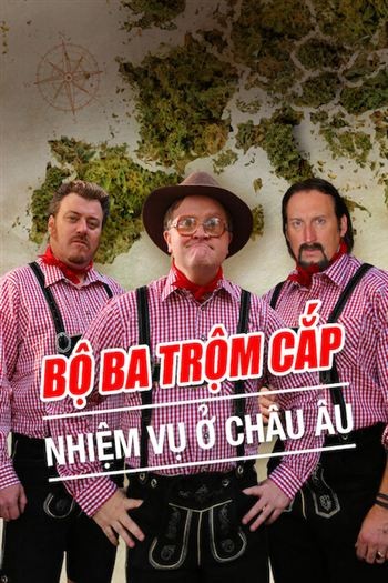 Bộ Ba Trộm Cắp Nhiệm Vụ Ở Châu Âu