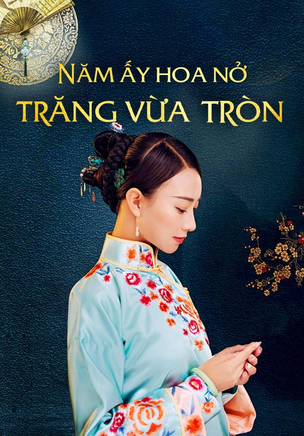 Năm Ấy Hoa Nở Trăng Vừa Tròn