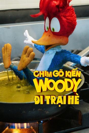 Chim Gõ Kiến Woody Đi Trại Hè
