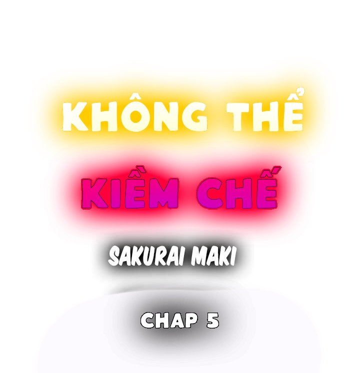 Đọc truyện hentai Không Thể Kiềm Chế - Chap 5: Chuẩn bị địt