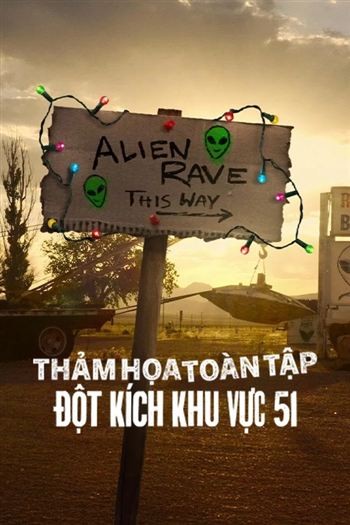 Thảm Họa Toàn Tập Đột Kích Khu Vực 51