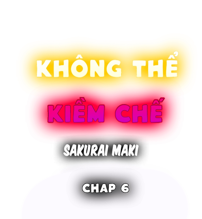 Đọc truyện hentai Không Thể Kiềm Chế - Chap 6: Địt