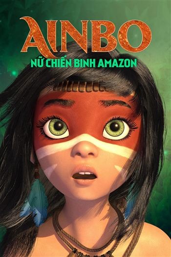 Ainbo Nữ Chiến Binh Amazon