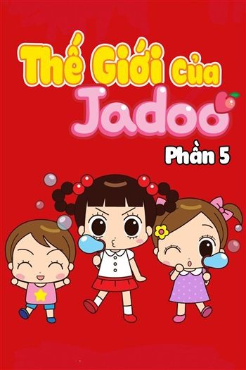 Thế Giới Của Jadoo Phần 5