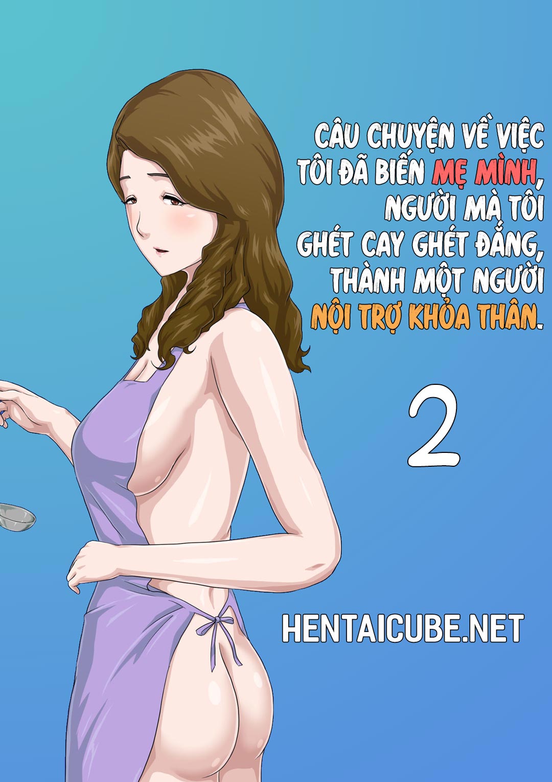 Đọc truyện hentai Biến mẹ thành người nội trợ khỏa thân - Chap 2 - [END]