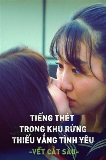 Tiếng Thét Trong Khu Rừng Thiếu Vắng Tình Yêu Vết Cắt Sâu