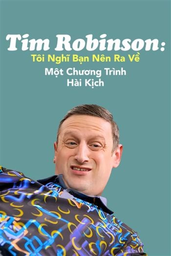 Tim Robinson Tôi Nghĩ Bạn Nên Ra Về Mùa 2