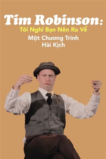 Tim Robinson Tôi Nghĩ Bạn Nên Ra Về Mùa 3