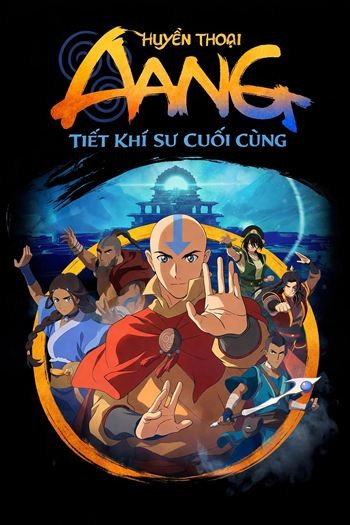 Huyền Thoại Aang Tiết Khí Sư Cuối Cùng