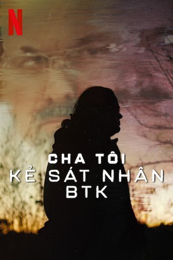 Cha Tôi Kẻ Sát Nhân Btk