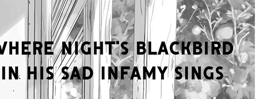 Where Night's Blackbird in His Sad Infamy Sings - episode 1 - 12