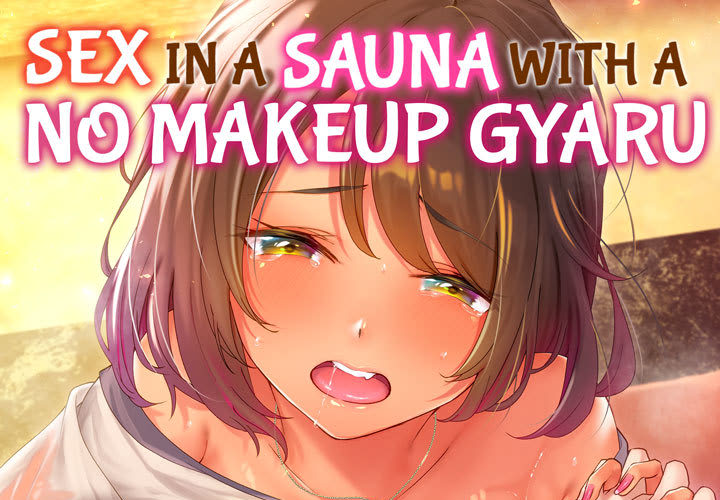 Sex in a Sauna With a No Makeup Gyaru - episode 5 - 0