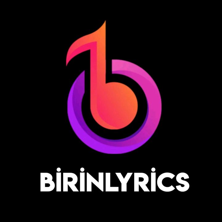 𝗕𝗶𝗿𝗶𝗻 𝗟𝘆𝗿𝗶𝗰𝘀𝅘𝅥𝅯♪ - orijinal ses