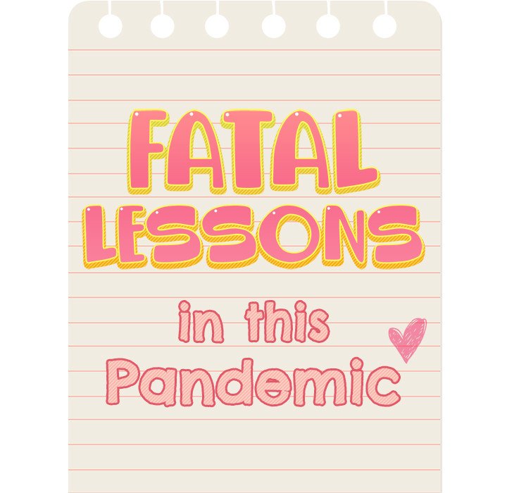 Fatal Lessons in this Pandemic - episode 10 - 6