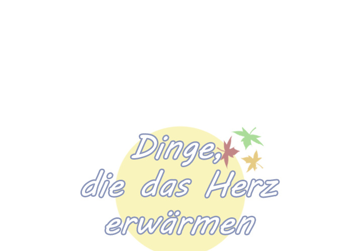 Dinge, die das Herz erwärmen - episode 10 - 0