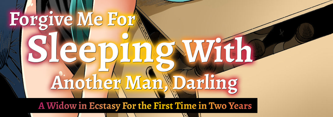 Forgive Me For Sleeping With Another Man, Darling? A Widow in Ecstasy for the First Time in Two Year - episode 4 - 3