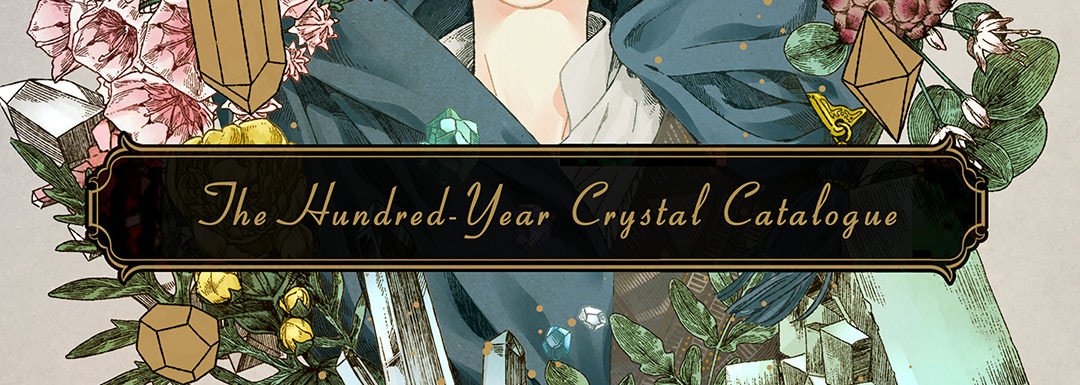 The Hundred-Year Crystal Catalogue - episode 6 - 2