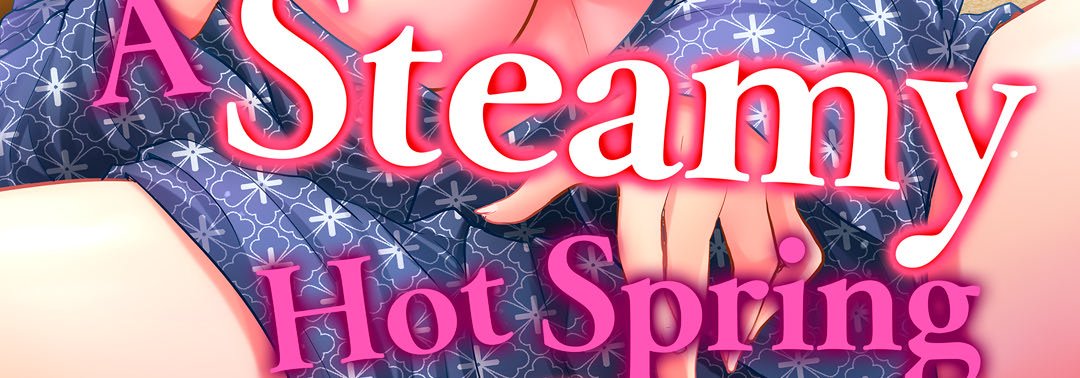 A Steamy Hot Spring Story: Cumming With My Coworker - episode 9 - 2