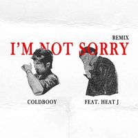 I'm Not Sorry(Feat.HEAT J) (Coldbooy Remix)