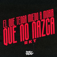 EL QUE TENGA MIEDO A MORIR QUE NO NAZCA RKT - Remix